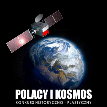 "Polacy i Kosmos" - konkurs historyczno-plastyczny